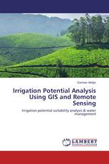 Irrigation Potential Analysis Using GIS and Remote Sensing