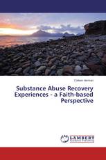 Substance Abuse Recovery Experiences - a Faith-based Perspective