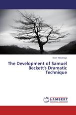 The Development of Samuel Beckett's Dramatic Technique