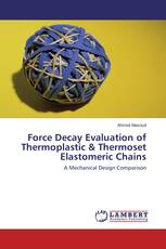Force Decay Evaluation of Thermoplastic & Thermoset Elastomeric Chains