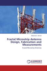Fractal Microstrip Antenna Design, Fabrication and Measurements