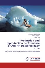 Production and reproduction performance of Arsi HF crossbred dairy cow