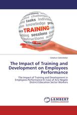 The Impact of Training and Development on Employees Performance