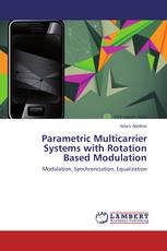 Parametric Multicarrier Systems with Rotation Based Modulation