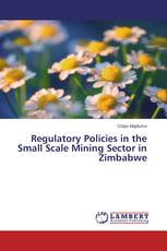 Regulatory Policies in the Small Scale Mining Sector in Zimbabwe