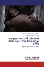 Aggression and Criminal Behaviour: The Paradigm Shift