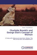 Charlotte Brontë's and George Eliot's Concept of Woman