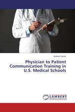 Physician to Patient Communication Training in U.S. Medical Schools