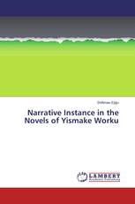 Narrative Instance in the Novels of Yismake Worku