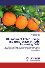 Utilization of Bitter Orange Industrial Waste in Food Processing Field