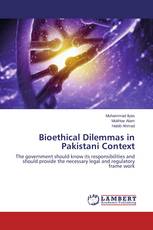 Bioethical Dilemmas in Pakistani Context