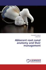 Abberant root canal anatomy and their management