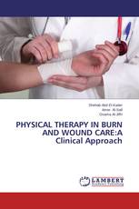 PHYSICAL THERAPY IN BURN AND WOUND CARE:A Clinical Approach