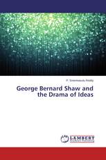 George Bernard Shaw and the Drama of Ideas