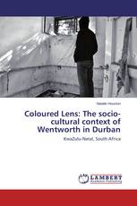 Coloured Lens: The socio-cultural context of Wentworth in Durban
