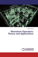 Monotone Operators: Theory and Applications