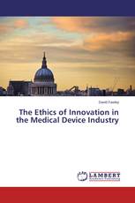 The Ethics of Innovation in the Medical Device Industry