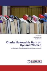 Charles Bukowski's Ham on Rye and Women