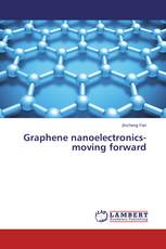 Graphene nanoelectronics-moving forward