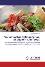 Voltammetric determination of vitamin C in foods
