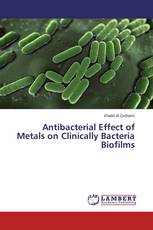 Antibacterial Effect of Metals on Clinically Bacteria Biofilms