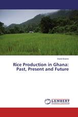 Rice Production in Ghana: Past, Present and Future