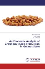 An Economic Analysis of Groundnut Seed Production in Gujarat State