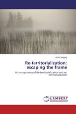 Re-territorialization: escaping the frame