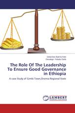 The Role Of The Leadership To Ensure Good Governance in Ethiopia