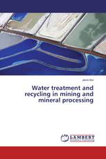 Water treatment and recycling in mining and mineral processing