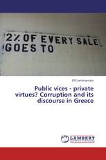 Public vices - private virtues? Corruption and its discourse in Greece