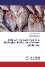 Role of fish parasites as a biological indicator of water pollution