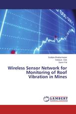 Wireless Sensor Network for Monitoring of Roof Vibration in Mines