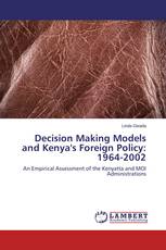 Decision Making Models and Kenya's Foreign Policy: 1964-2002