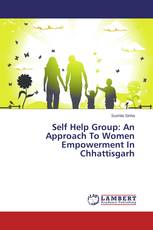Self Help Group: An Approach To Women Empowerment In Chhattisgarh