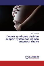 Down's syndrome decision support system for women antenatal choice