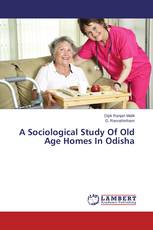 A Sociological Study Of Old Age Homes In Odisha