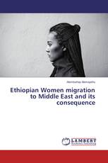 Ethiopian Women migration to Middle East and its consequence