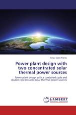 Power plant design with two concentrated solar thermal power sources