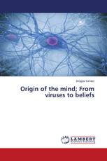 Origin of the mind; From viruses to beliefs
