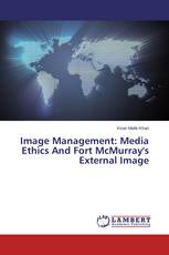 Image Management: Media Ethics And Fort McMurray's External Image