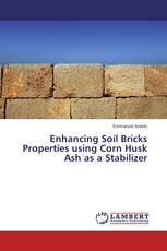 Enhancing Soil Bricks Properties using Corn Husk Ash as a Stabilizer