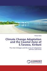 Climate Change Adaptation and the Coastal Zone of S.Tarawa, Kiribati