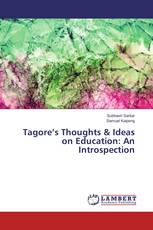 Tagore’s Thoughts & Ideas on Education: An Introspection