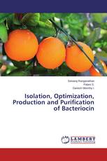 Isolation, Optimization, Production and Purification of Bacteriocin