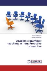 Academic grammar teaching in Iran: Proactive or reactive