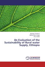 An Evaluation of the Sustainability of Rural water Supply, Ethiopia