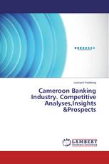Cameroon Banking Industry. Competitive Analyses,Insights &Prospects