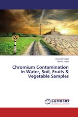 Chromium Contamination In Water, Soil, Fruits & Vegetable Samples