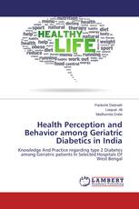 Health Perception and Behavior among Geriatric Diabetics in India